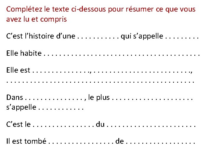 Complétez le texte ci-dessous pour résumer ce que vous avez lu et compris C’est