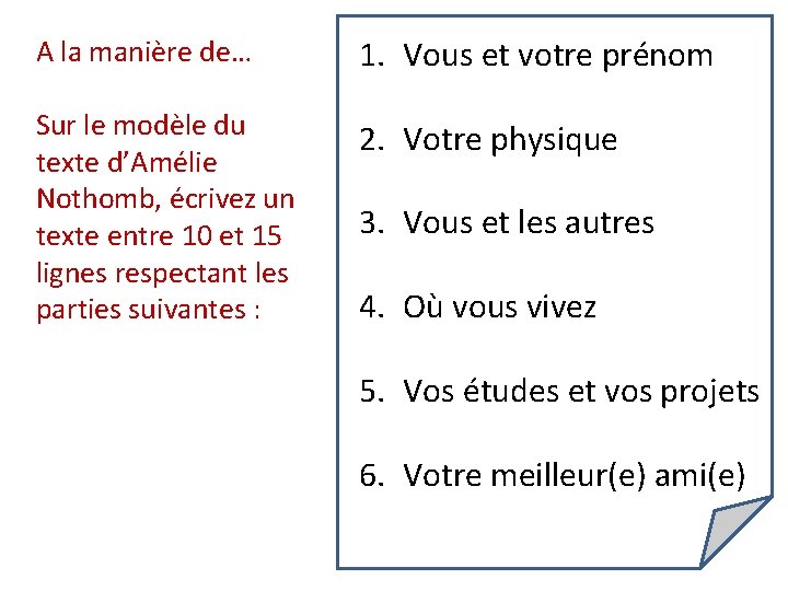 A la manière de… 1. Vous et votre prénom Sur le modèle du texte