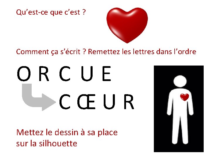 Qu’est-ce que c’est ? Comment ça s’écrit ? Remettez les lettres dans l’ordre OR