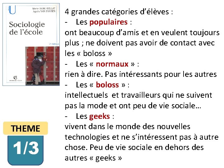 THEME 1/3 4 grandes catégories d’élèves : - Les populaires : ont beaucoup d’amis