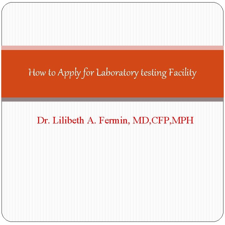 How to Apply for Laboratory testing Facility Dr. Lilibeth A. Fermin, MD, CFP, MPH
