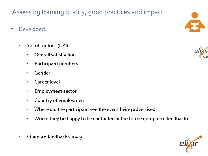 Assessing training quality, good practices and impact • Developed: • • Set of metrics