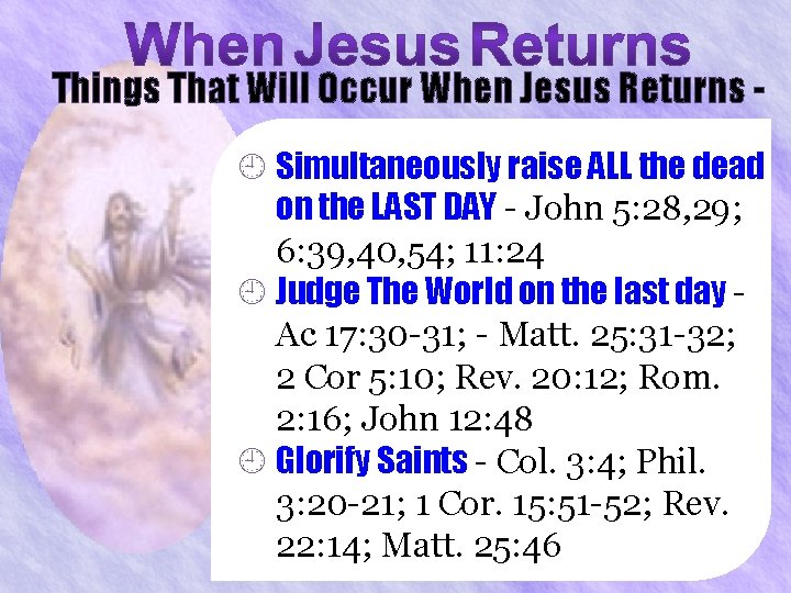 Things That Will Occur When Jesus Returns ¿ Simultaneously raise ALL the dead on