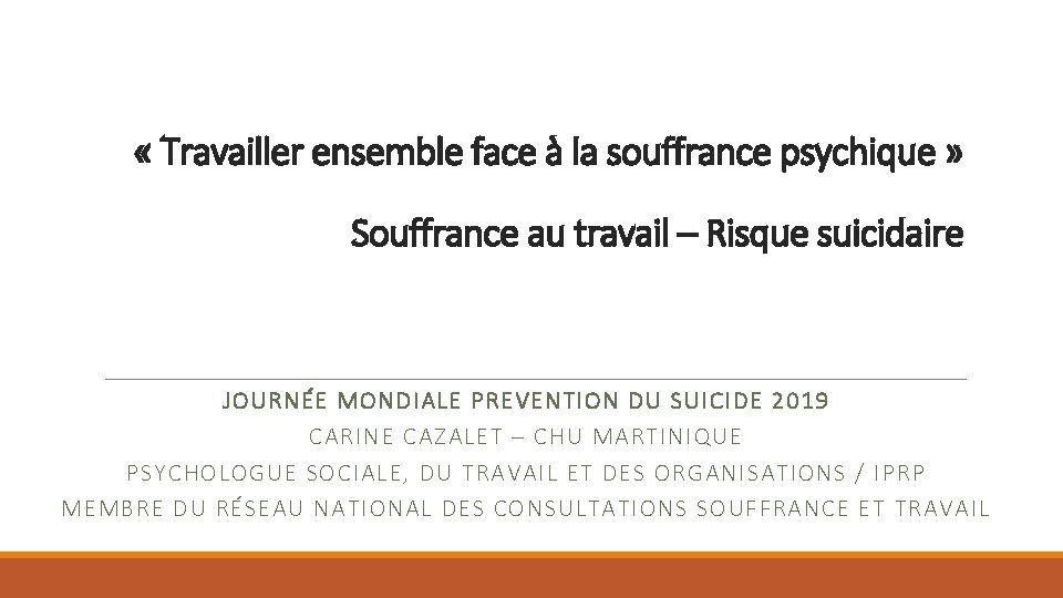  « Travailler ensemble face à la souffrance psychique » Souffrance au travail –