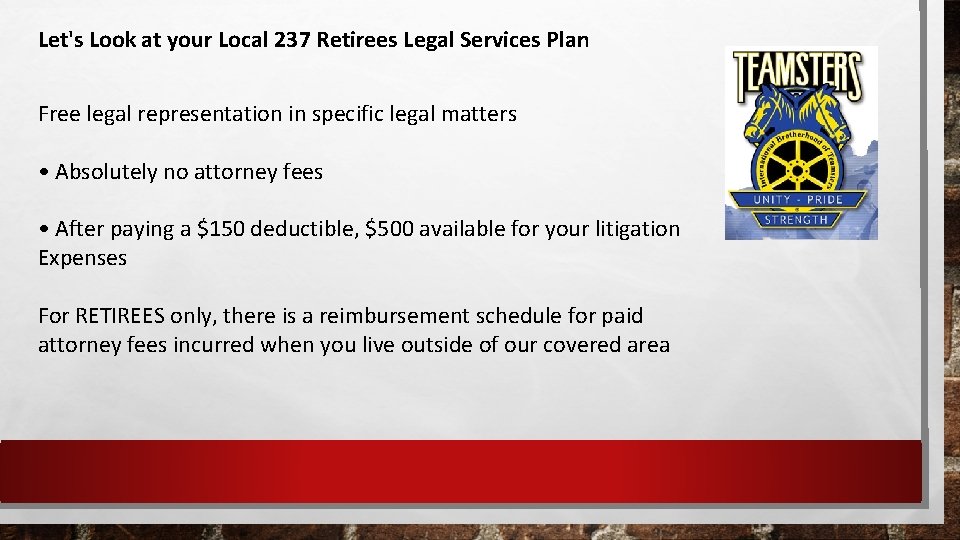 Let's Look at your Local 237 Retirees Legal Services Plan Free legal representation in