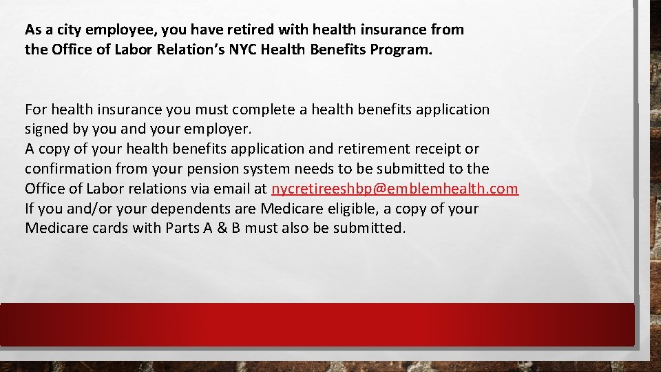 As a city employee, you have retired with health insurance from the Office of