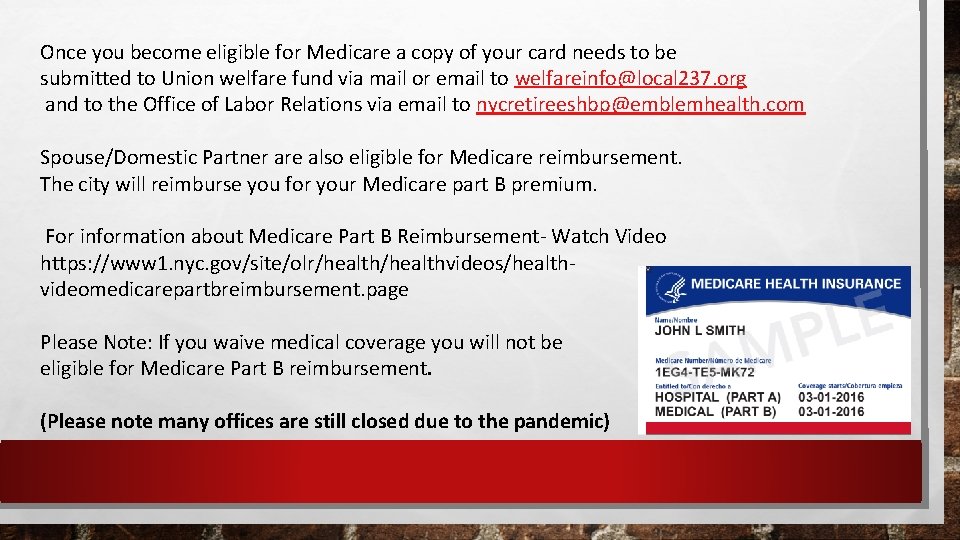 Once you become eligible for Medicare a copy of your card needs to be