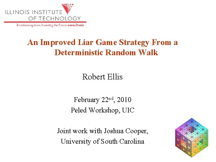 An Improved Liar Game Strategy From a Deterministic Random Walk Robert Ellis February 22