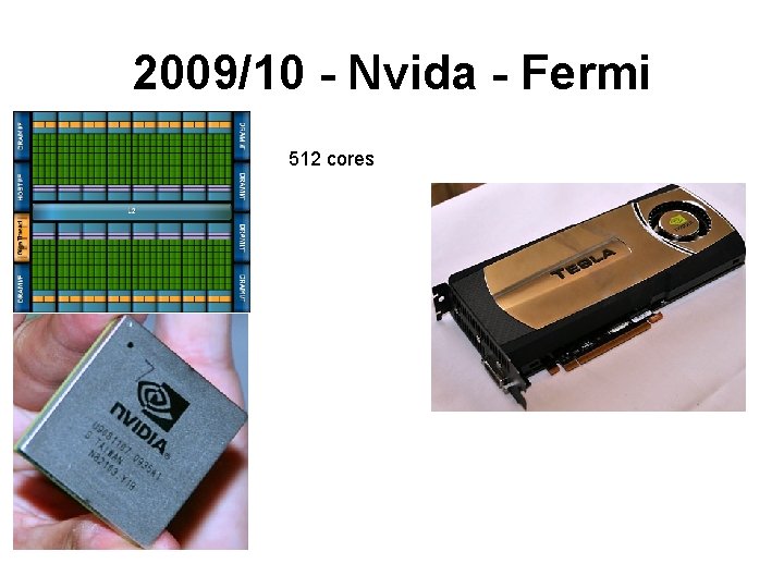 2009/10 - Nvida - Fermi 512 cores 