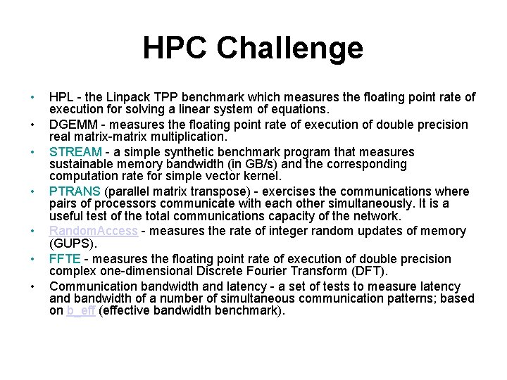 HPC Challenge • • HPL - the Linpack TPP benchmark which measures the floating