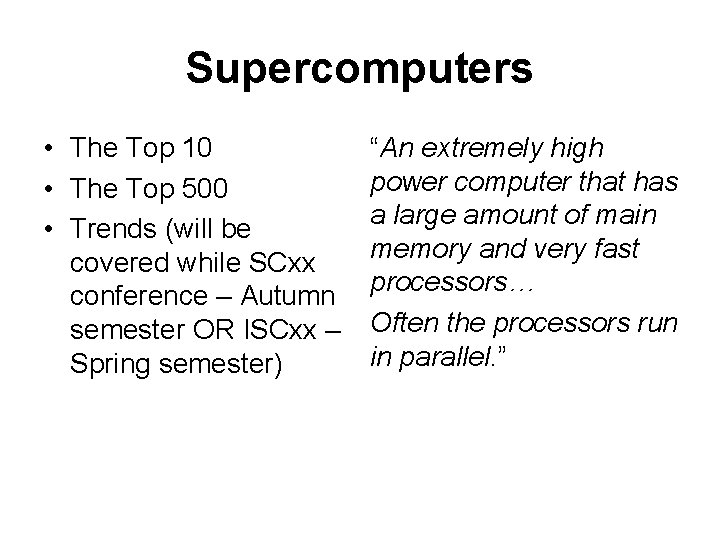 Supercomputers • The Top 10 • The Top 500 • Trends (will be covered