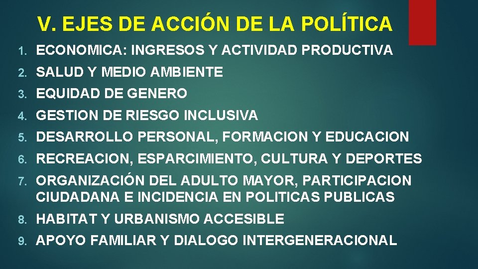 V. EJES DE ACCIÓN DE LA POLÍTICA 1. ECONOMICA: INGRESOS Y ACTIVIDAD PRODUCTIVA 2.