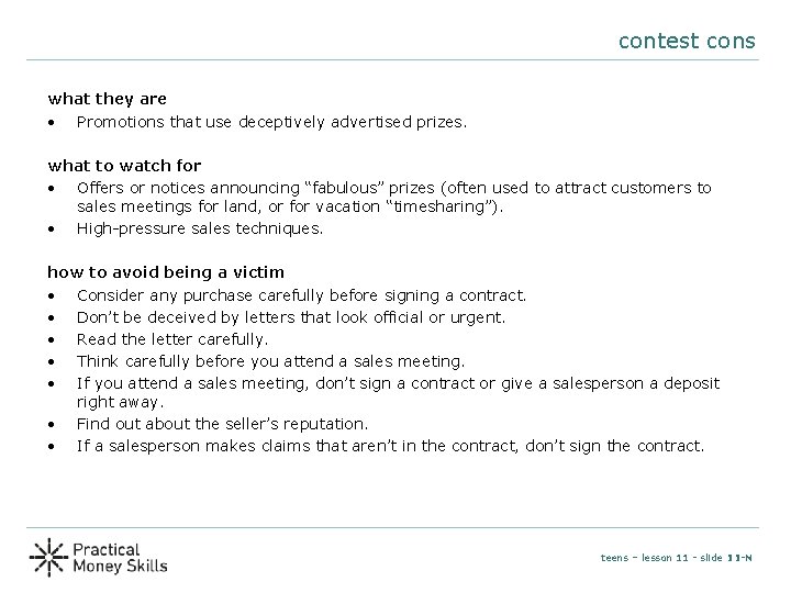 contest cons what they are • Promotions that use deceptively advertised prizes. what to