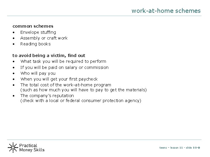 work-at-home schemes common schemes • Envelope stuffing • Assembly or craft work • Reading