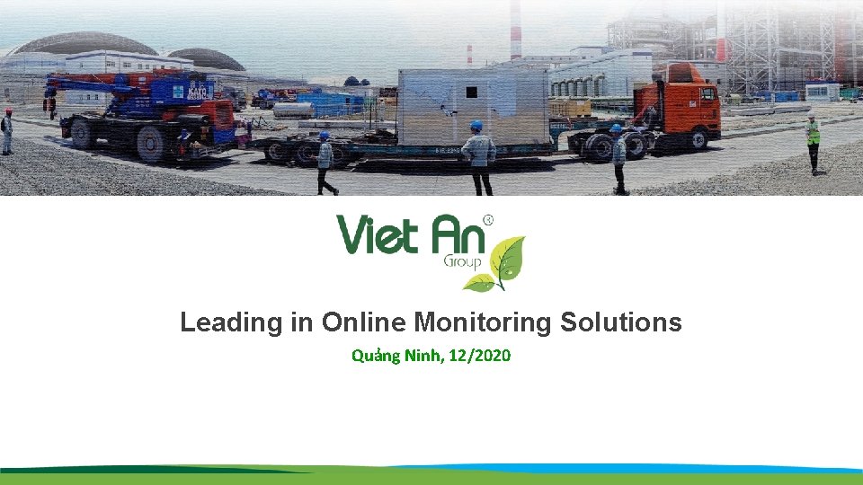 Leading in Online Monitoring Solutions Quảng Ninh, 12/2020 