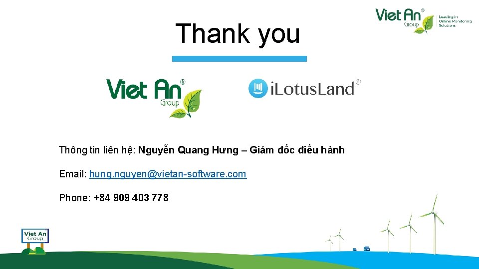 Thank you Thông tin liên hệ: Nguyễn Quang Hưng – Giám đốc điều hành