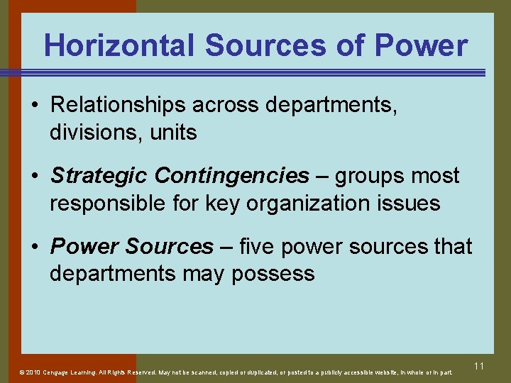 Horizontal Sources of Power • Relationships across departments, divisions, units • Strategic Contingencies –