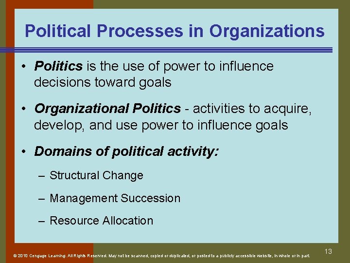 Political Processes in Organizations • Politics is the use of power to influence decisions