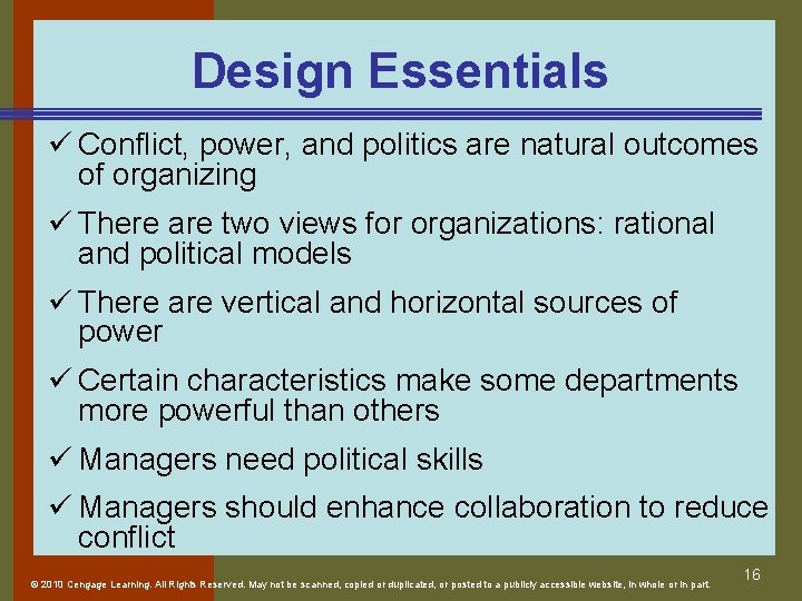 Design Essentials ü Conflict, power, and politics are natural outcomes of organizing ü There