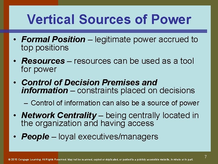 Vertical Sources of Power • Formal Position – legitimate power accrued to top positions