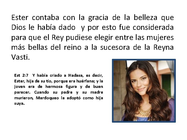 Ester contaba con la gracia de la belleza que Dios le había dado y Ester contaba con la gracia de la belleza que Dios le había dado y