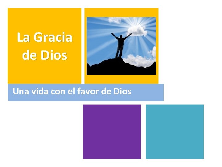 La Gracia de Dios Una vida con el favor de Dios La Gracia de Dios Una vida con el favor de Dios