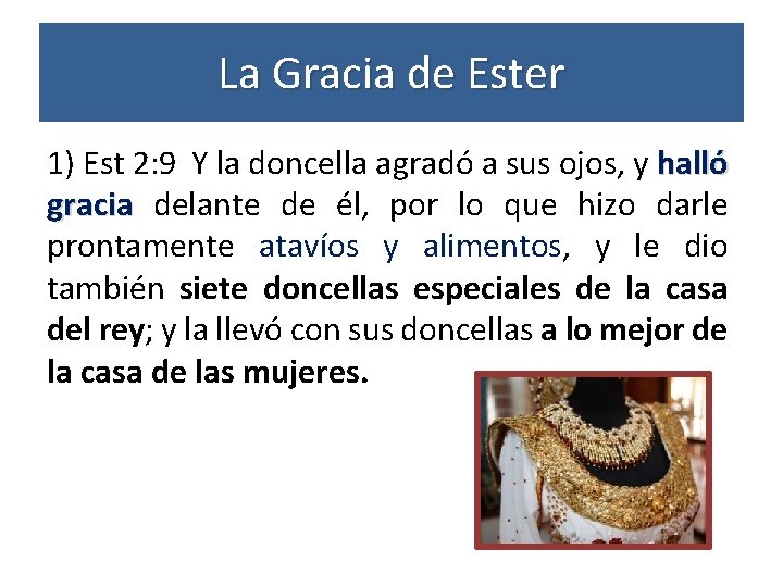 La Gracia de Ester 1) Est 2: 9 Y la doncella agradó a sus La Gracia de Ester 1) Est 2: 9 Y la doncella agradó a sus