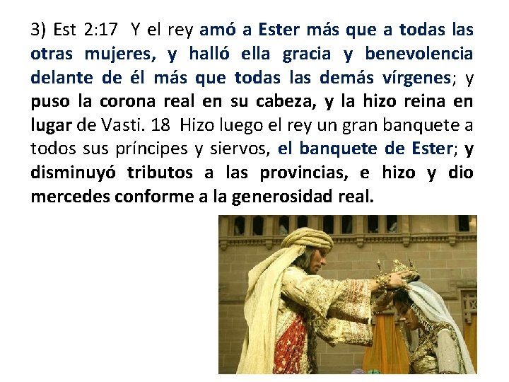 3) Est 2: 17 Y el rey amó a Ester más que a todas 3) Est 2: 17 Y el rey amó a Ester más que a todas