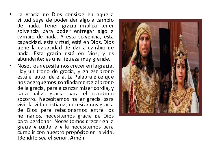• La gracia de Dios consiste en aquella virtud suya de poder dar • La gracia de Dios consiste en aquella virtud suya de poder dar