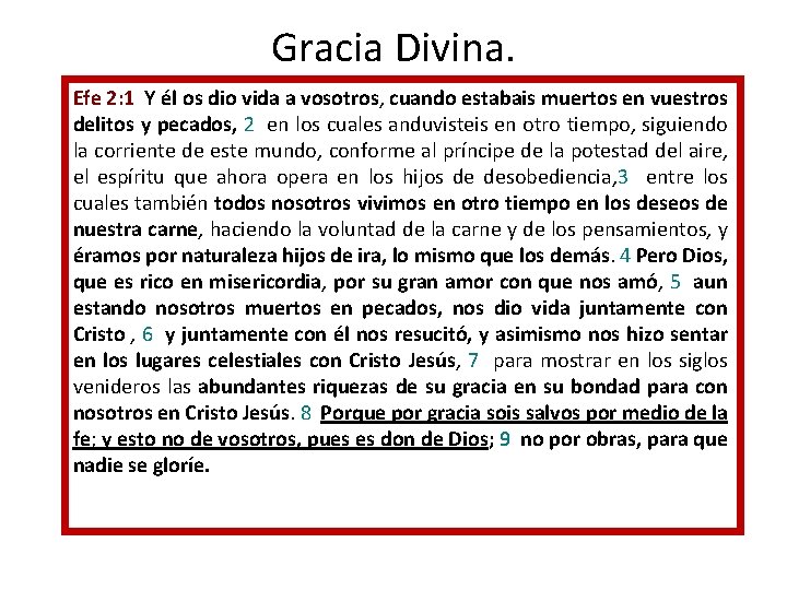 Gracia Divina. Efe 2: 1 Y él os dio vida a vosotros, cuando estabais Gracia Divina. Efe 2: 1 Y él os dio vida a vosotros, cuando estabais