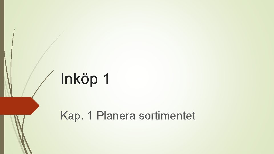 Inköp 1 Kap. 1 Planera sortimentet 