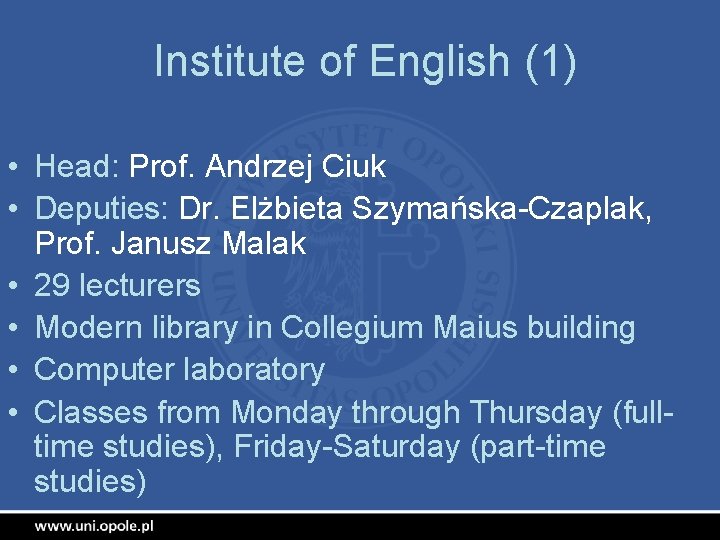 Institute of English (1) • Head: Prof. Andrzej Ciuk • Deputies: Dr. Elżbieta Szymańska-Czaplak,