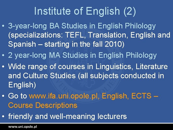 Institute of English (2) • 3 -year-long BA Studies in English Philology (specializations: TEFL,