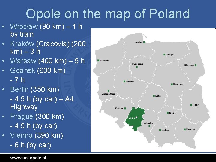 Opole on the map of Poland • Wrocław (90 km) – 1 h by