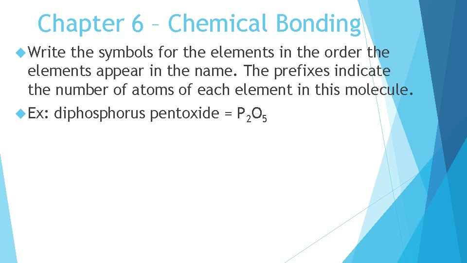 Chapter 6 – Chemical Bonding Write the symbols for the elements in the order