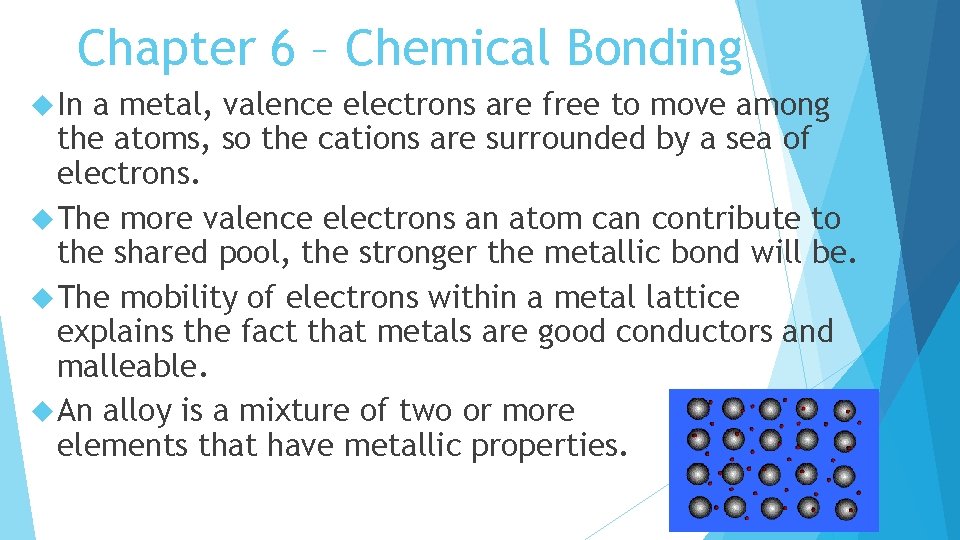 Chapter 6 – Chemical Bonding In a metal, valence electrons are free to move