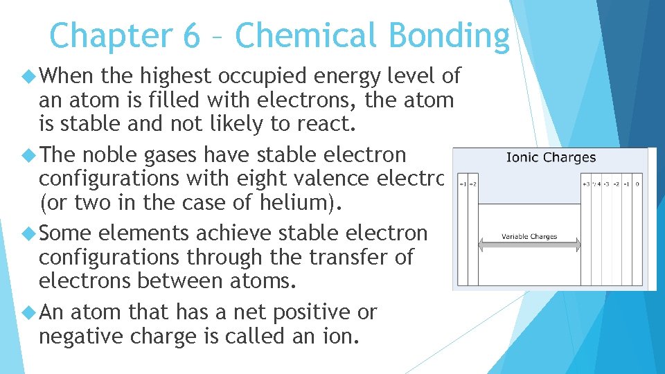 Chapter 6 – Chemical Bonding When the highest occupied energy level of an atom