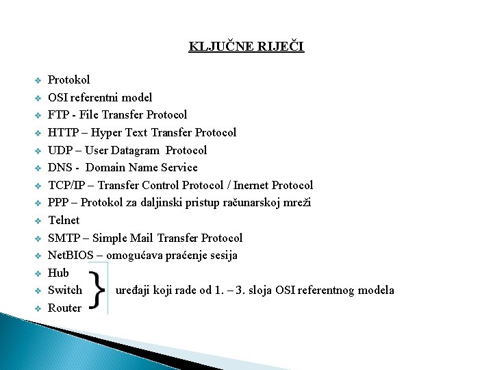 KLJUČNE RIJEČI v v v v Protokol OSI referentni model FTP - File Transfer
