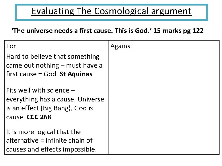 Evaluating The Cosmological argument ‘The universe needs a first cause. This is God. ’