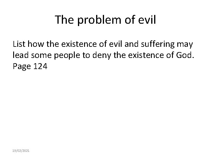 The problem of evil List how the existence of evil and suffering may lead