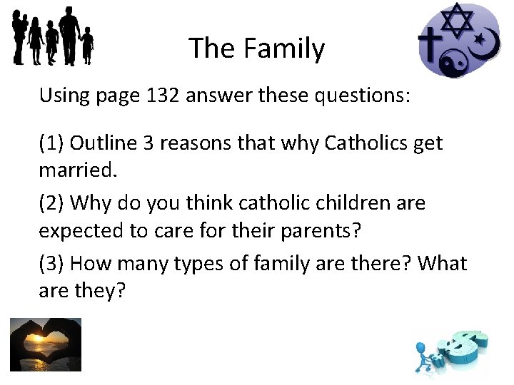 The Family Using page 132 answer these questions: (1) Outline 3 reasons that why