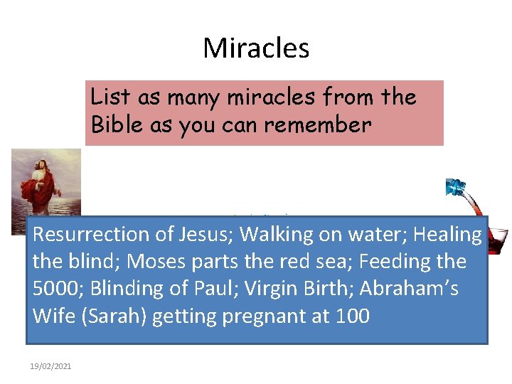 Miracles List as many miracles from the Bible as you can remember Resurrection of