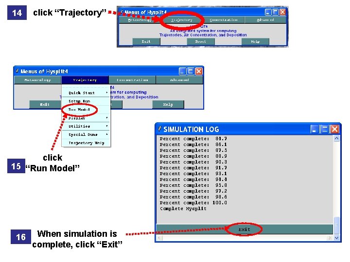 14 click “Trajectory” click 15 “Run Model” 16 When simulation is complete, click “Exit”