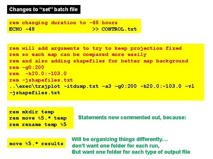 Changes to “set” batch file rem changing duration to -48 hours ECHO -48 >>