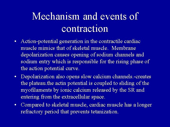 Mechanism and events of contraction • Action-potential generation in the contractile cardiac muscle mimics