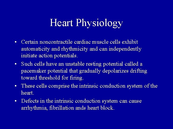 Heart Physiology • Certain noncontractile cardiac muscle cells exhibit automaticity and rhythmicity and can