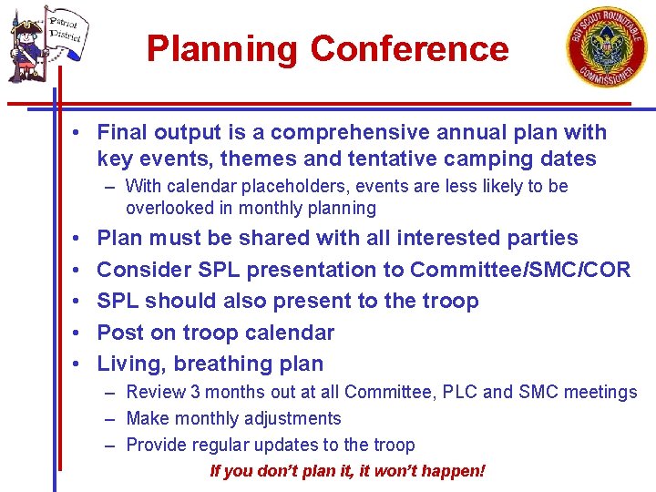 Planning Conference • Final output is a comprehensive annual plan with key events, themes