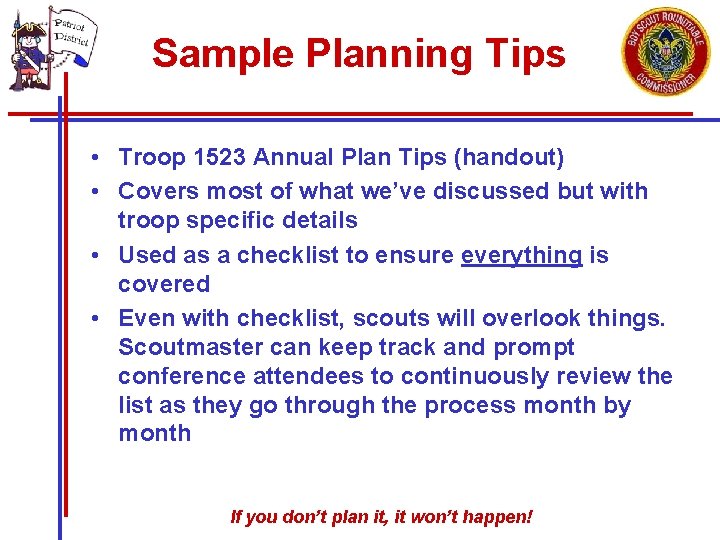 Sample Planning Tips • Troop 1523 Annual Plan Tips (handout) • Covers most of