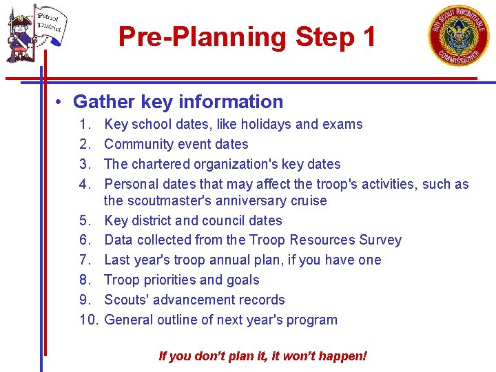 Pre-Planning Step 1 • Gather key information 1. 2. 3. 4. 5. 6. 7.