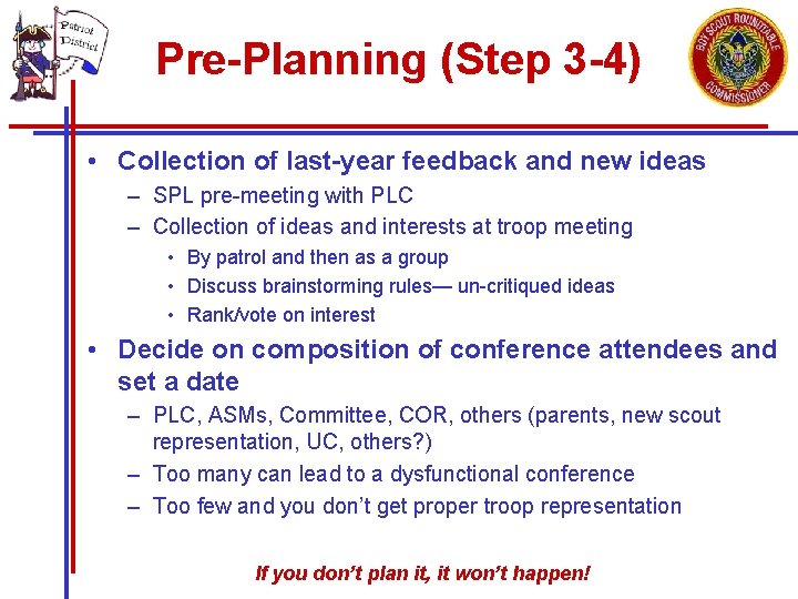 Pre-Planning (Step 3 -4) • Collection of last-year feedback and new ideas – SPL